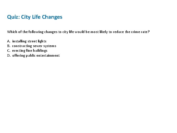 Quiz: City Life Changes Which of the following changes to city life would be