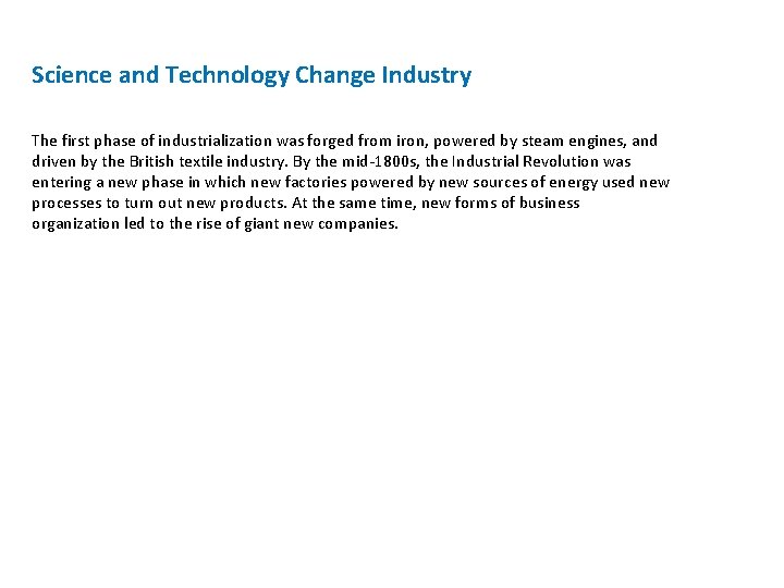 Science and Technology Change Industry The first phase of industrialization was forged from iron,