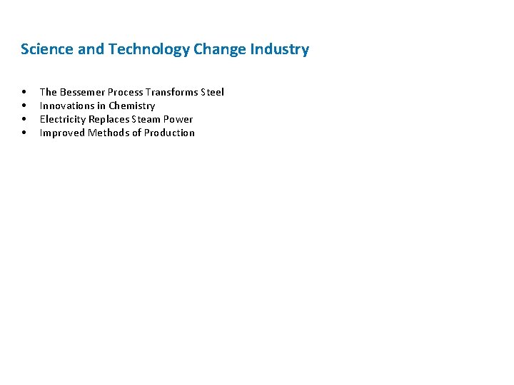 Science and Technology Change Industry • • The Bessemer Process Transforms Steel Innovations in