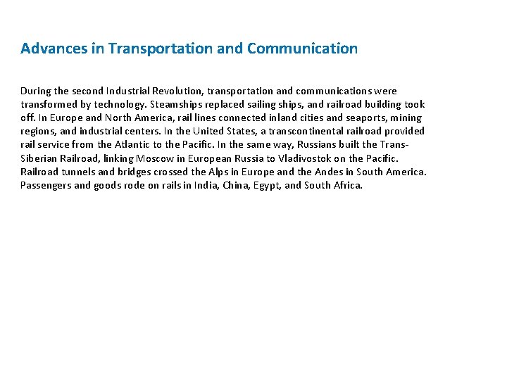 Advances in Transportation and Communication During the second Industrial Revolution, transportation and communications were