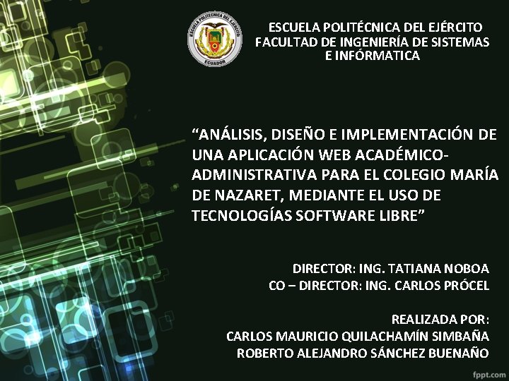 ESCUELA POLITÉCNICA DEL EJÉRCITO FACULTAD DE INGENIERÍA DE SISTEMAS E INFÓRMATICA “ANÁLISIS, DISEÑO E