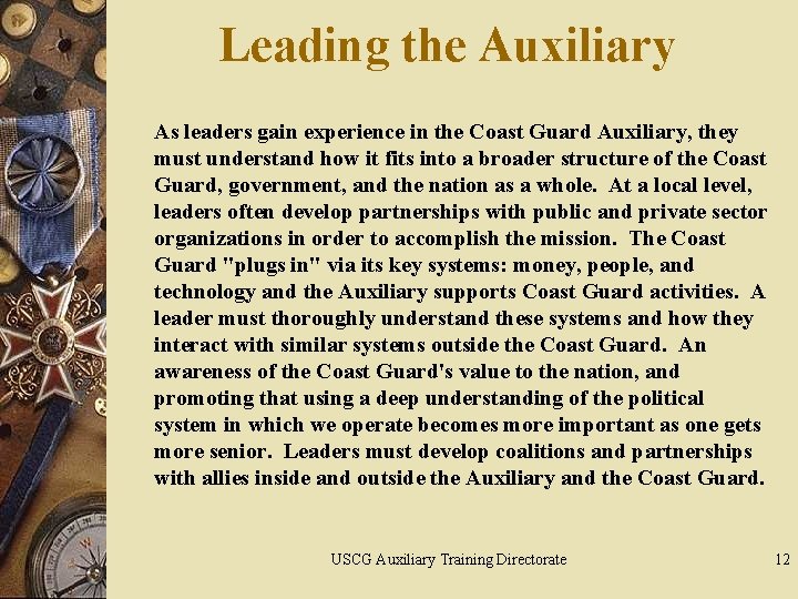 Leading the Auxiliary As leaders gain experience in the Coast Guard Auxiliary, they must