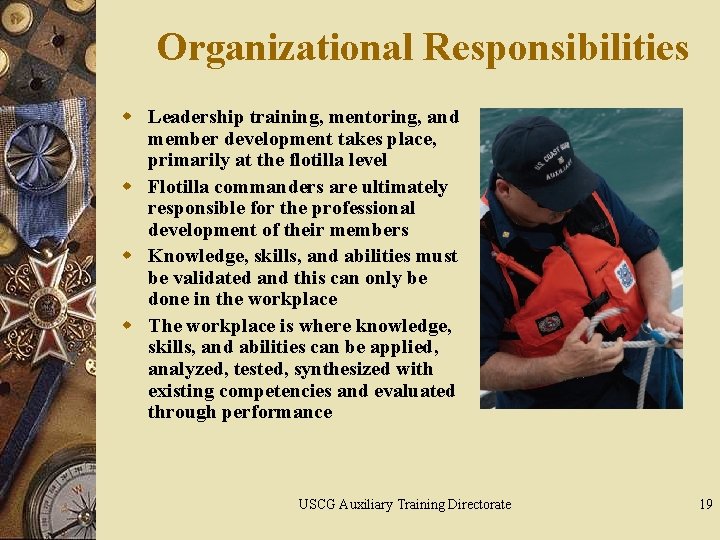 Organizational Responsibilities w Leadership training, mentoring, and member development takes place, primarily at the