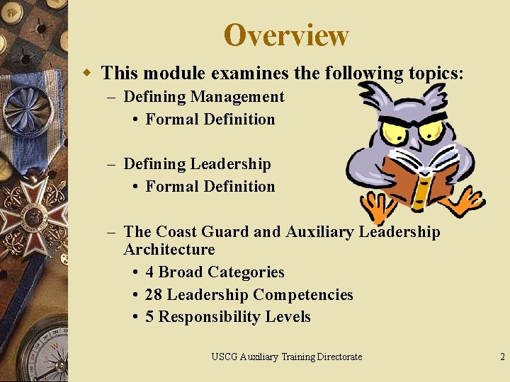 Overview w This module examines the following topics: – Defining Management • Formal Definition
