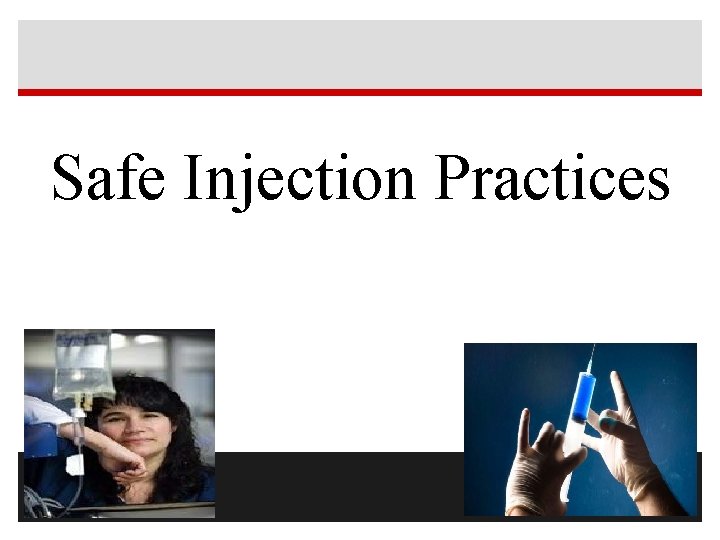 Safe Injection Practices 