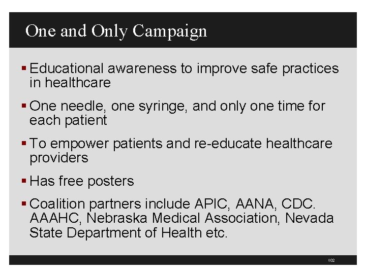 One and Only Campaign § Educational awareness to improve safe practices in healthcare §