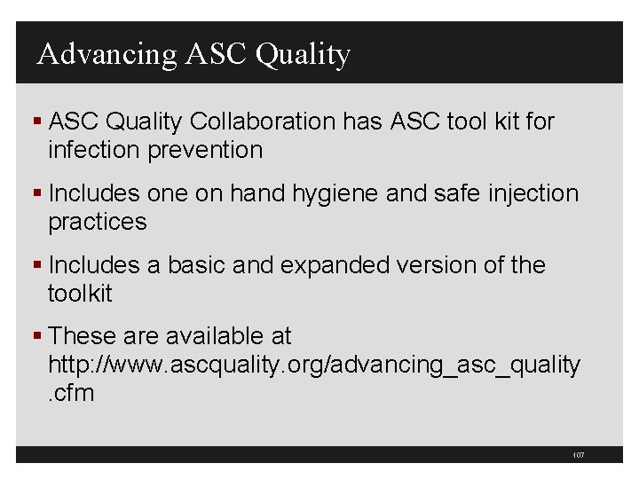 Advancing ASC Quality § ASC Quality Collaboration has ASC tool kit for infection prevention