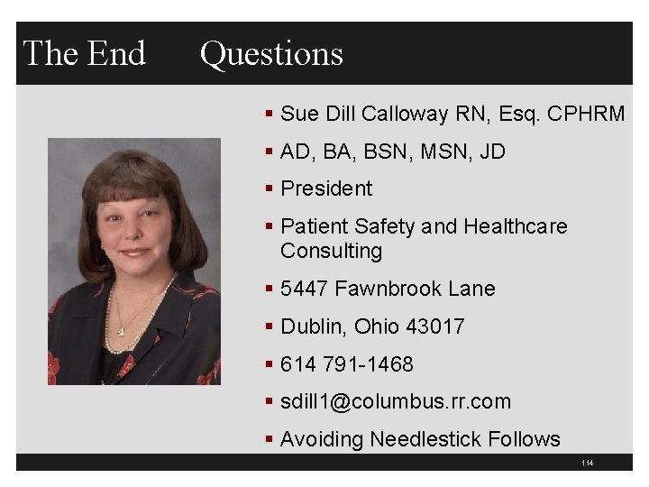 The End Questions § Sue Dill Calloway RN, Esq. CPHRM § AD, BA, BSN,