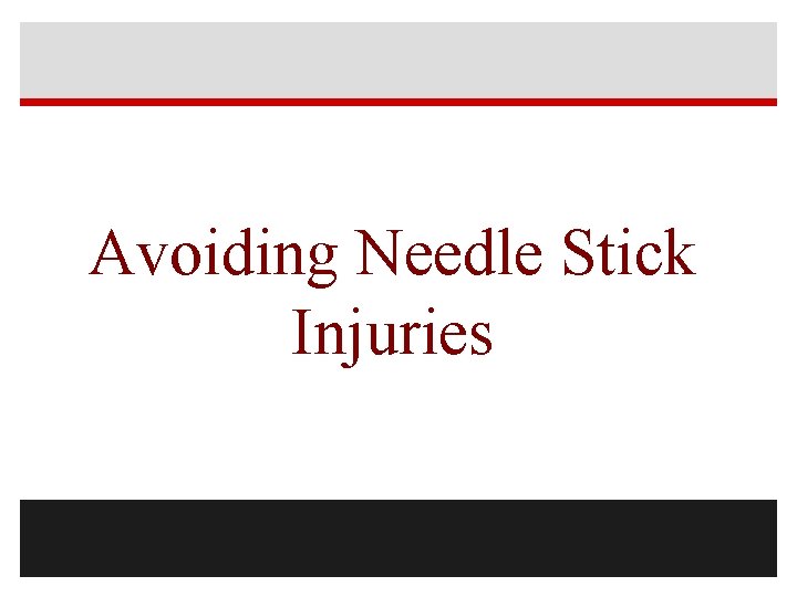 Avoiding Needle Stick Injuries 