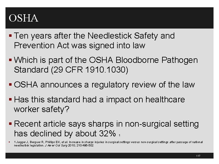 OSHA § Ten years after the Needlestick Safety and Prevention Act was signed into
