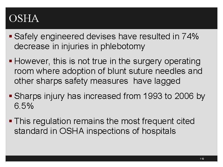 OSHA § Safely engineered devises have resulted in 74% decrease in injuries in phlebotomy