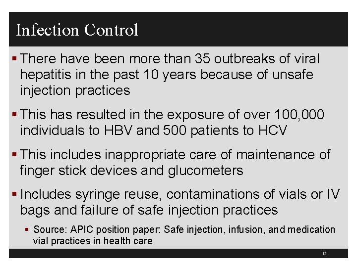 Infection Control § There have been more than 35 outbreaks of viral hepatitis in
