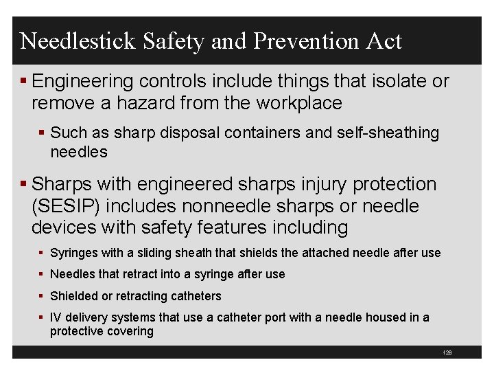 Needlestick Safety and Prevention Act § Engineering controls include things that isolate or remove