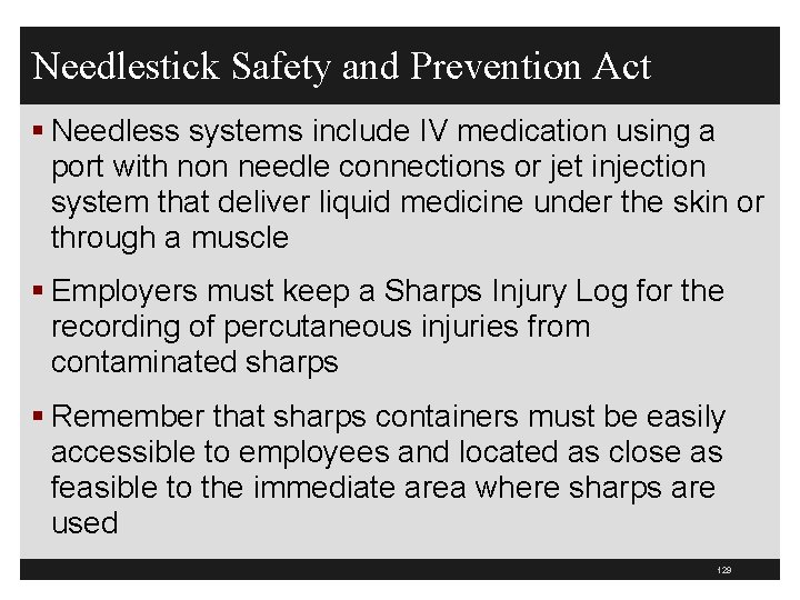 Needlestick Safety and Prevention Act § Needless systems include IV medication using a port