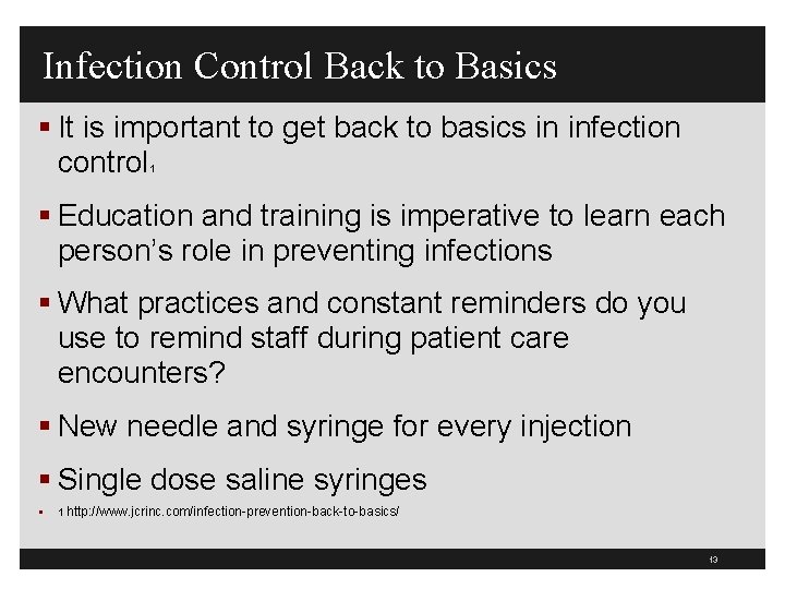 Infection Control Back to Basics § It is important to get back to basics