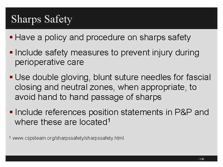 Sharps Safety § Have a policy and procedure on sharps safety § Include safety