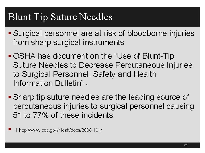 Blunt Tip Suture Needles § Surgical personnel are at risk of bloodborne injuries from
