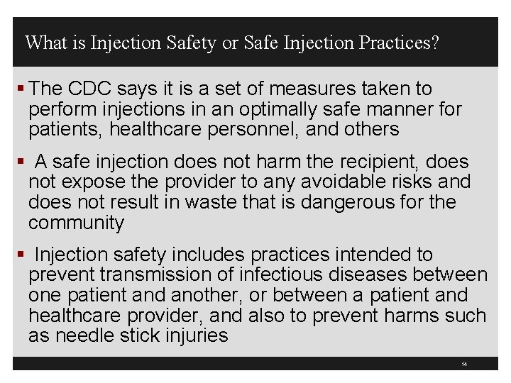 What is Injection Safety or Safe Injection Practices? § The CDC says it is
