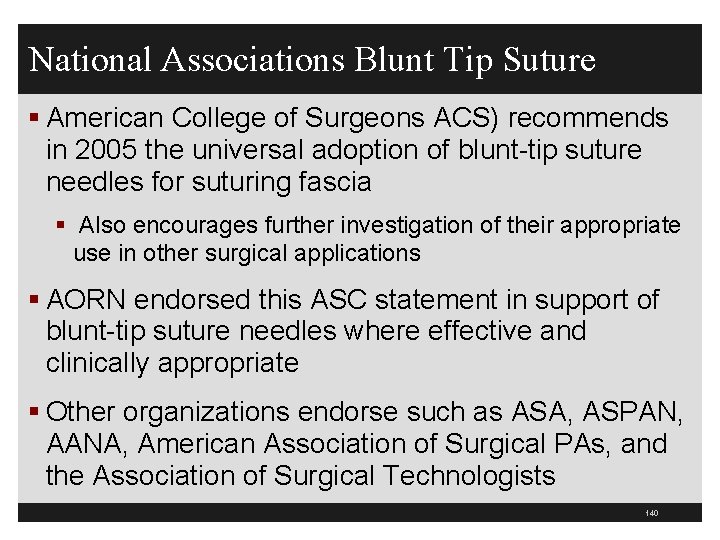 National Associations Blunt Tip Suture § American College of Surgeons ACS) recommends in 2005