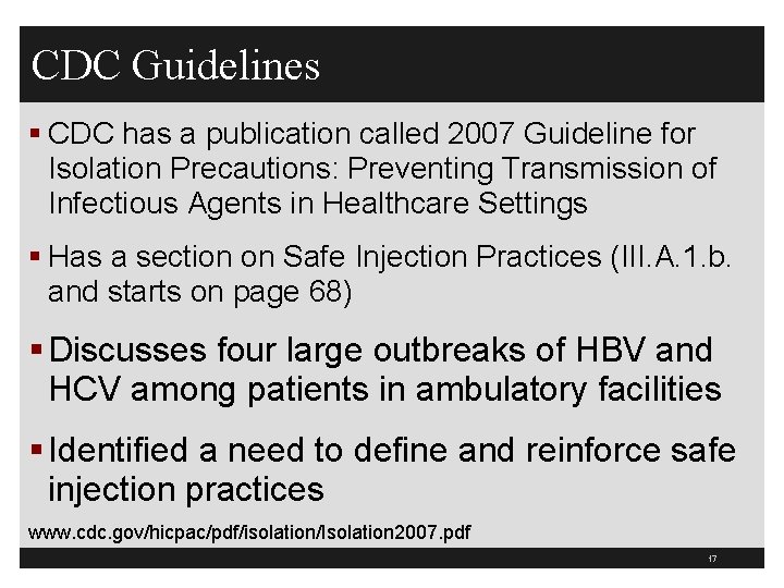 CDC Guidelines § CDC has a publication called 2007 Guideline for Isolation Precautions: Preventing