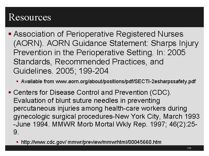Resources § Association of Perioperative Registered Nurses (AORN). AORN Guidance Statement: Sharps Injury Prevention