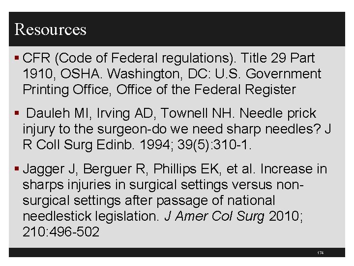 Resources § CFR (Code of Federal regulations). Title 29 Part 1910, OSHA. Washington, DC: