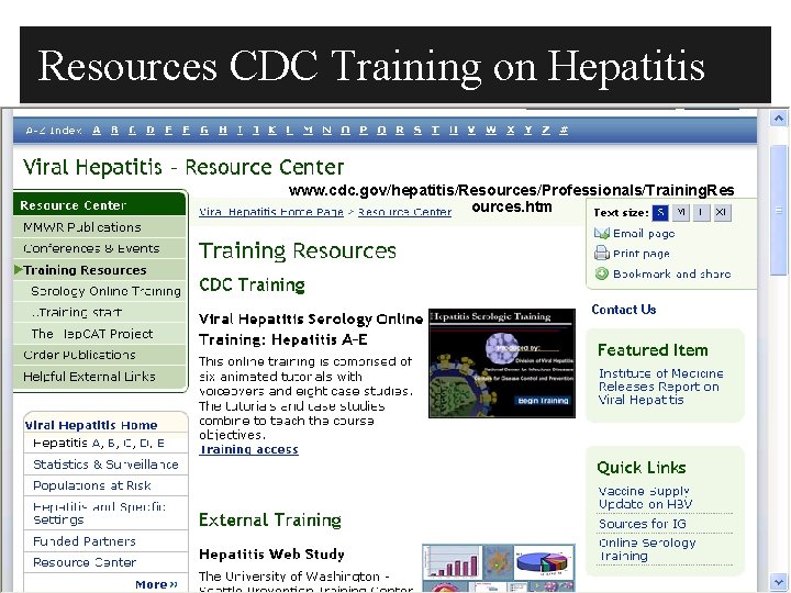 Resources CDC Training on Hepatitis www. cdc. gov/hepatitis/Resources/Professionals/Training. Res ources. htm 187 