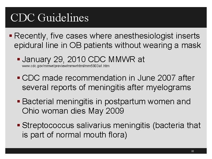 CDC Guidelines § Recently, five cases where anesthesiologist inserts epidural line in OB patients