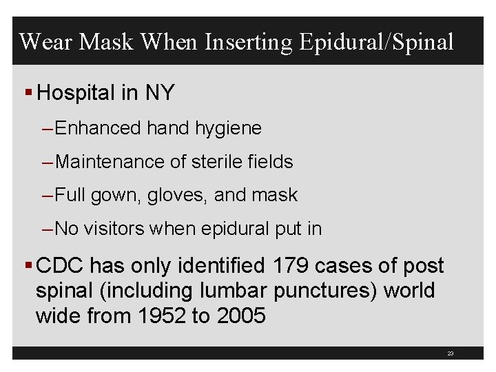Wear Mask When Inserting Epidural/Spinal § Hospital in NY – Enhanced hand hygiene –