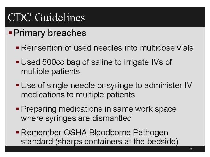CDC Guidelines § Primary breaches § Reinsertion of used needles into multidose vials §