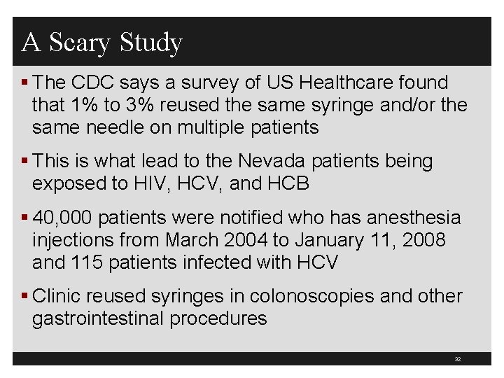 A Scary Study § The CDC says a survey of US Healthcare found that