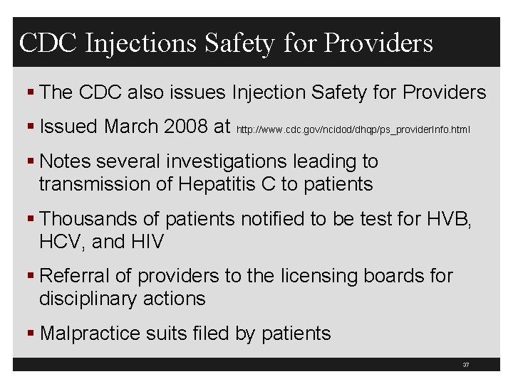 CDC Injections Safety for Providers § The CDC also issues Injection Safety for Providers