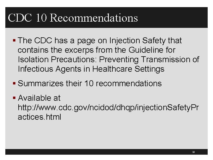 CDC 10 Recommendations § The CDC has a page on Injection Safety that contains