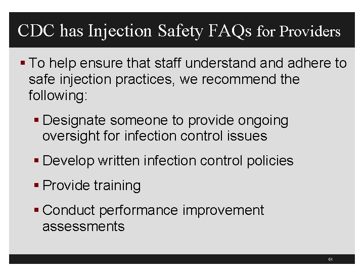 CDC has Injection Safety FAQs for Providers § To help ensure that staff understand