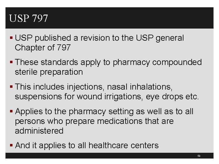 USP 797 § USP published a revision to the USP general Chapter of 797