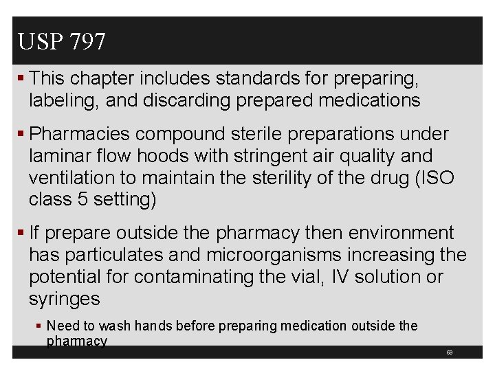 USP 797 § This chapter includes standards for preparing, labeling, and discarding prepared medications