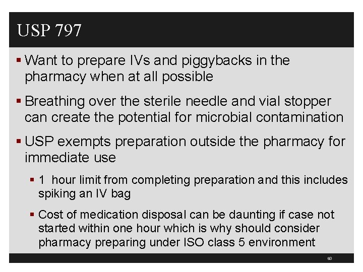 USP 797 § Want to prepare IVs and piggybacks in the pharmacy when at