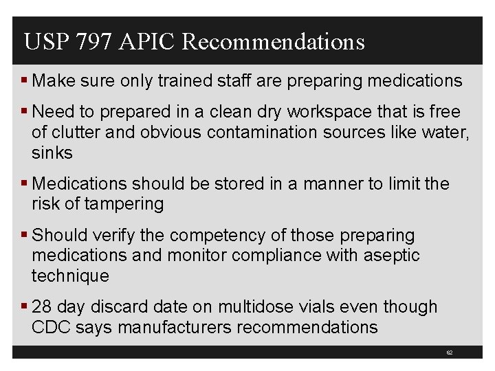 USP 797 APIC Recommendations § Make sure only trained staff are preparing medications §