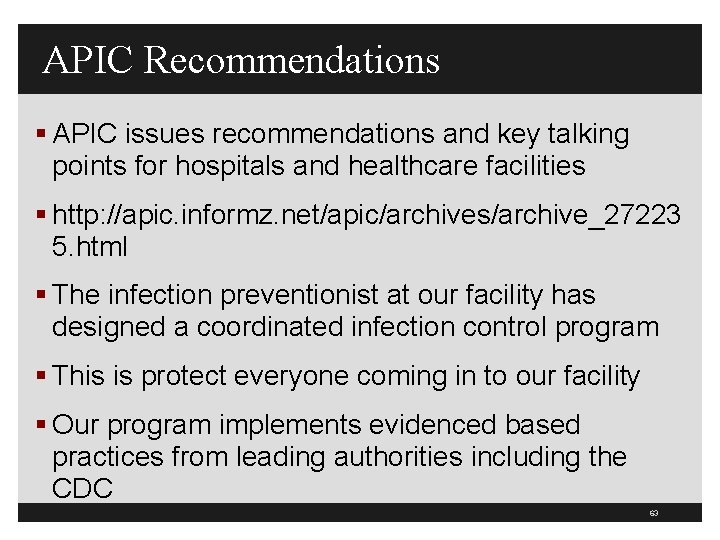 APIC Recommendations § APIC issues recommendations and key talking points for hospitals and healthcare