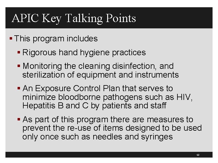 APIC Key Talking Points § This program includes § Rigorous hand hygiene practices §