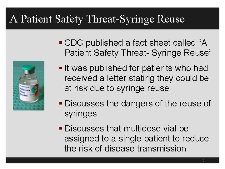 A Patient Safety Threat-Syringe Reuse § CDC published a fact sheet called “A Patient