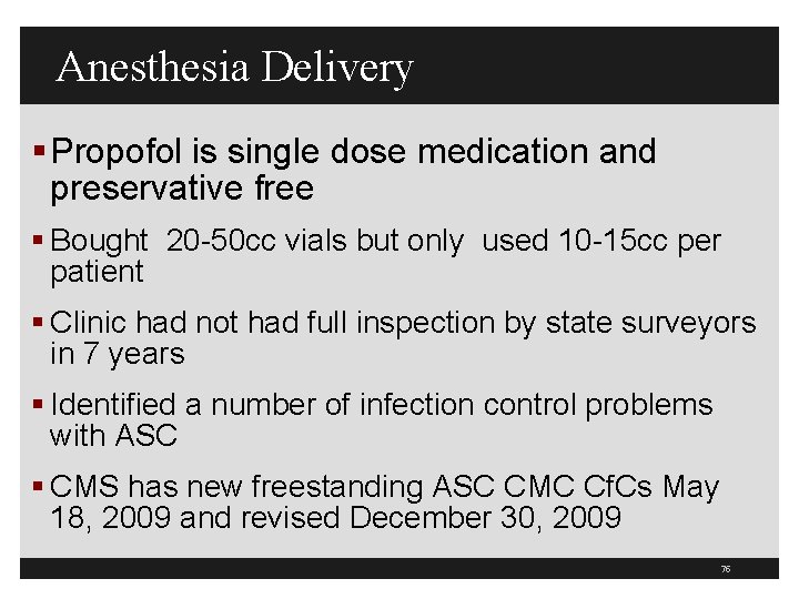 Anesthesia Delivery § Propofol is single dose medication and preservative free § Bought 20