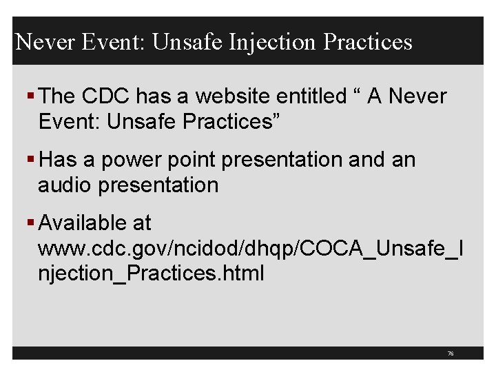 Never Event: Unsafe Injection Practices § The CDC has a website entitled “ A