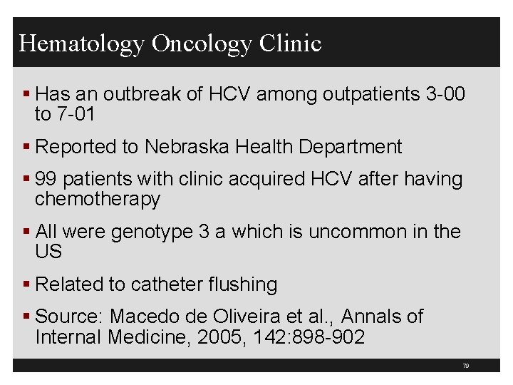 Hematology Oncology Clinic § Has an outbreak of HCV among outpatients 3 -00 to