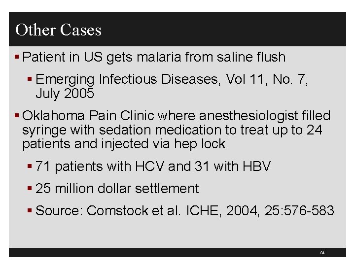 Other Cases § Patient in US gets malaria from saline flush § Emerging Infectious
