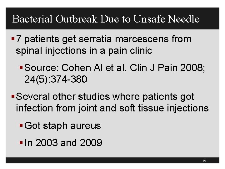 Bacterial Outbreak Due to Unsafe Needle § 7 patients get serratia marcescens from spinal