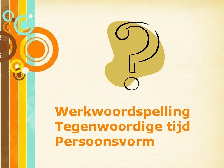 Werkwoordspelling Tegenwoordige tijd Persoonsvorm Free Powerpoint Templates Page 1 