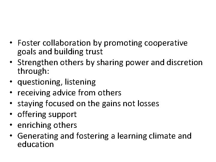  • Foster collaboration by promoting cooperative goals and building trust • Strengthen others