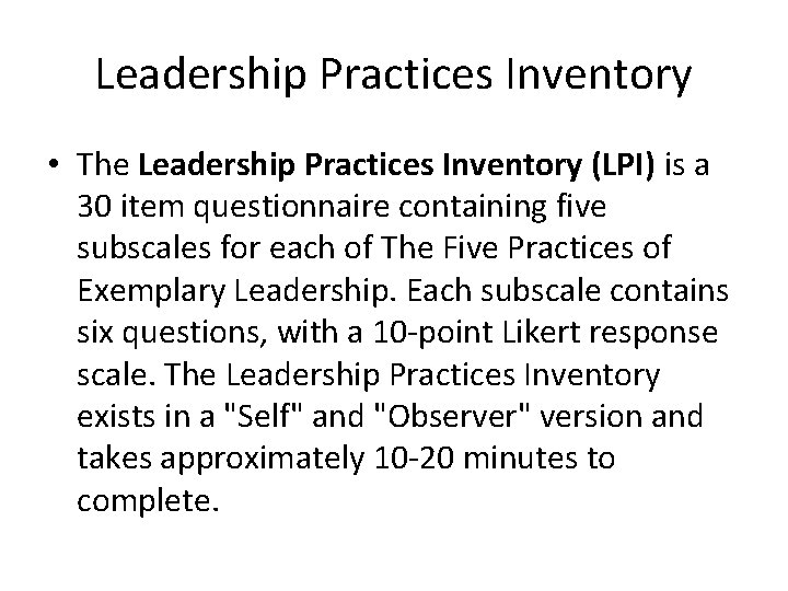 Leadership Practices Inventory • The Leadership Practices Inventory (LPI) is a 30 item questionnaire