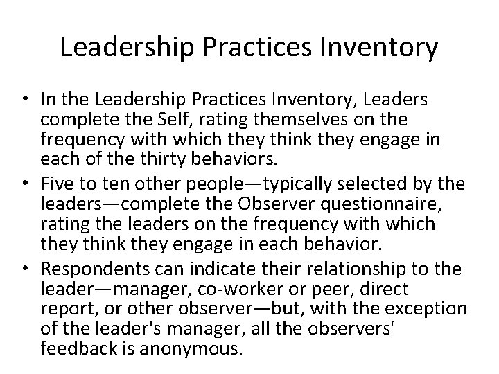 Leadership Practices Inventory • In the Leadership Practices Inventory, Leaders complete the Self, rating